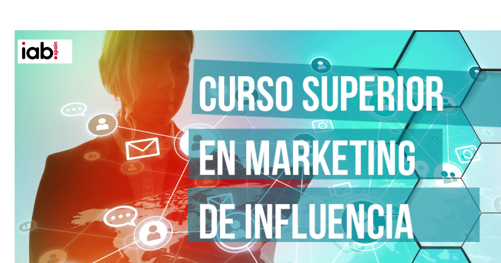 iab, curso, superior, marketing , influencias, programapublicidad