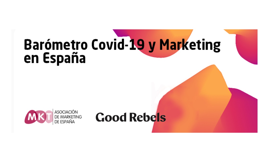 Good Rebels ,l Barómetro Covid-19 , Marketing ,España,MKT. programapublicidad
