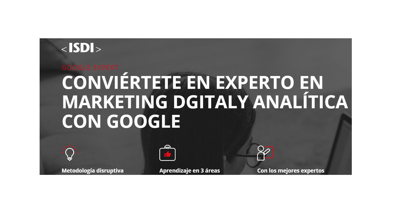 ISDI, EXPERTO,GOOGLE, MARKETING DIGITAL, ANALITICA, programapublicidad