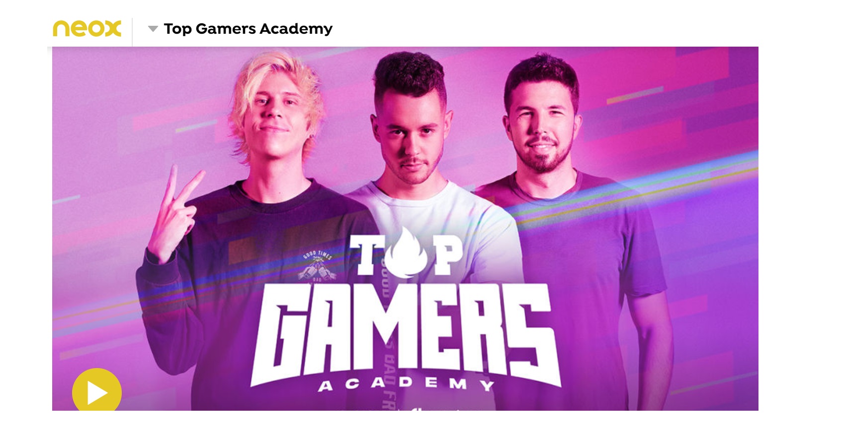 top gamers, academy, neox , rubius, programapublicidad