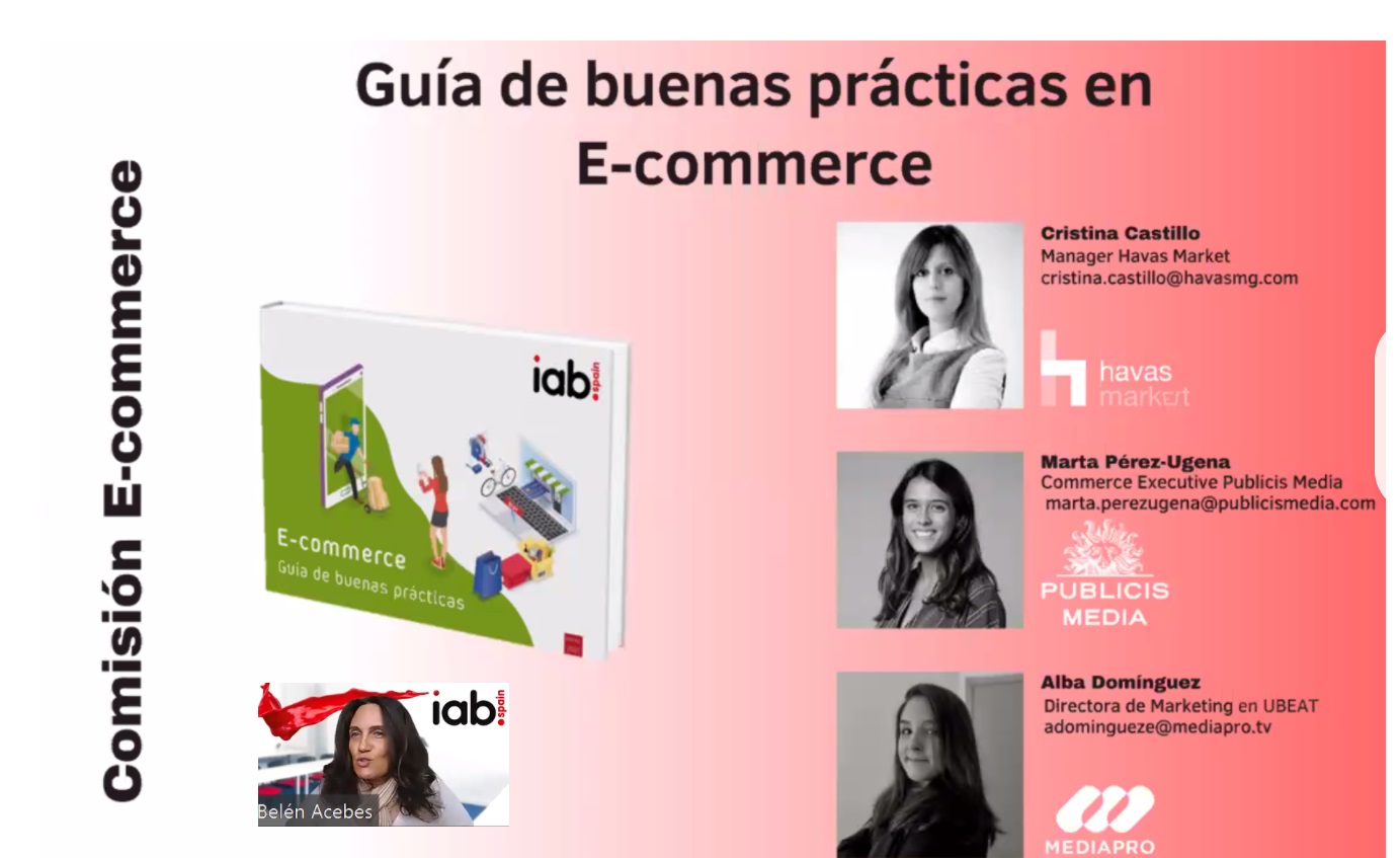 IAB Spain , acebes, presenta ,Guía ,Buenas Prácticas , E-commerce 2021, cristina castillo, perez-ugena, alba dominguez, publicis media, mediapro, havasmg, programapublicidad