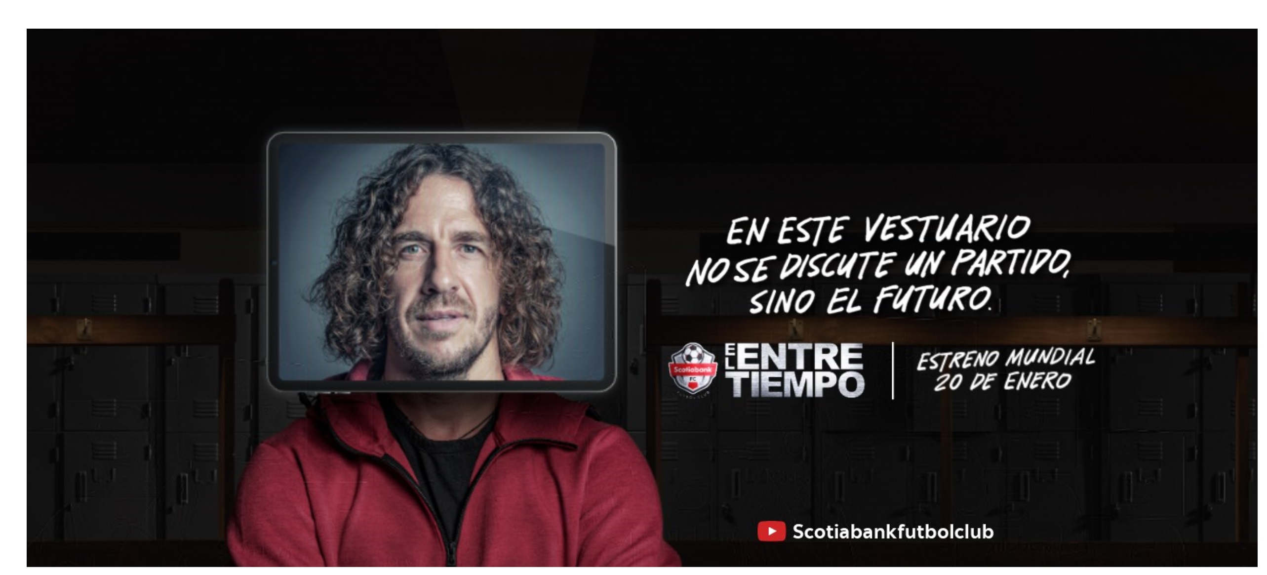 Zavalita , El Entretiempo, producción ,internacional ,Scotiabank ,protagonizada ,Carles Puyol, programapublicidad