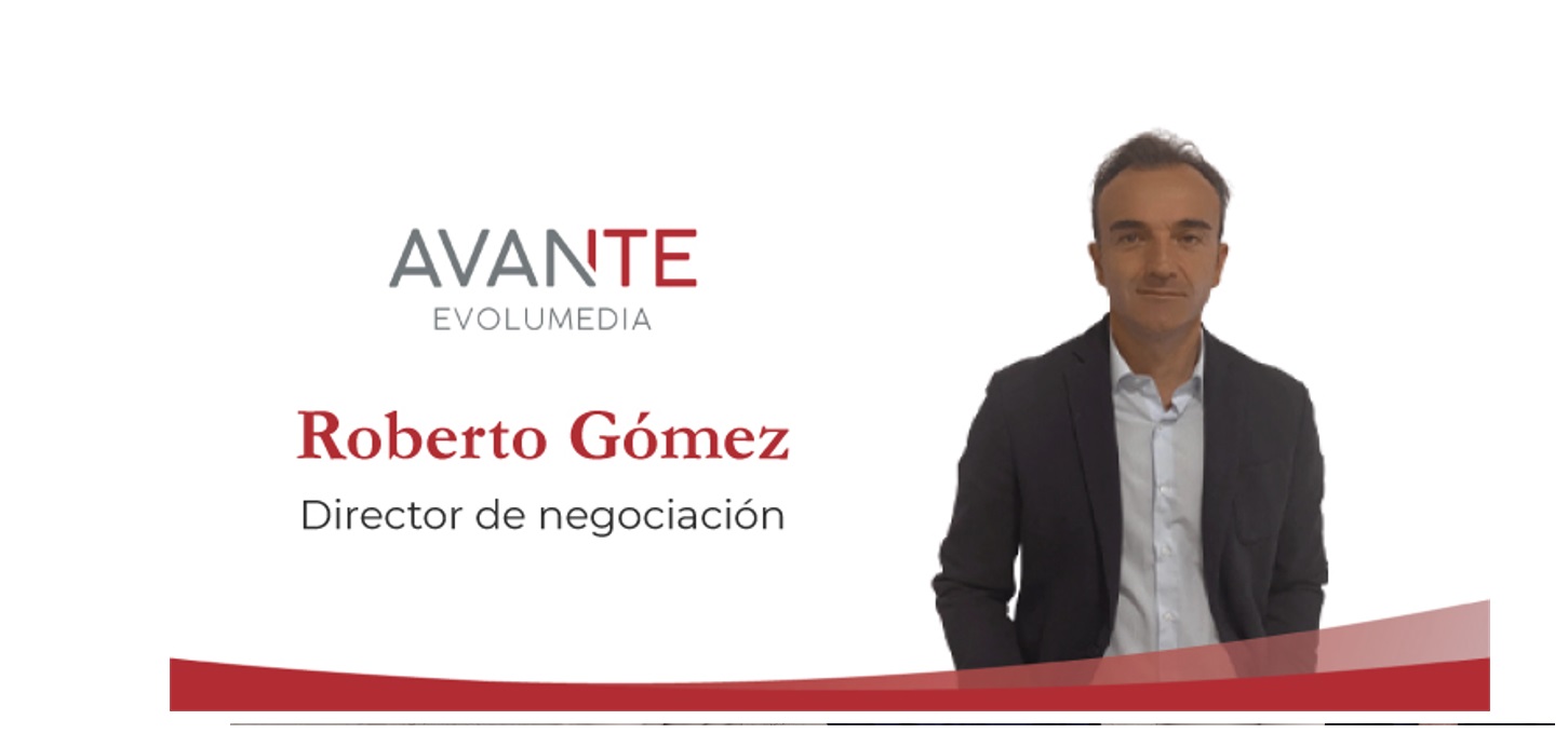 Roberto Gómez, nuevo director ,negociación y compras , Avante Evolumedia, programapublicidad