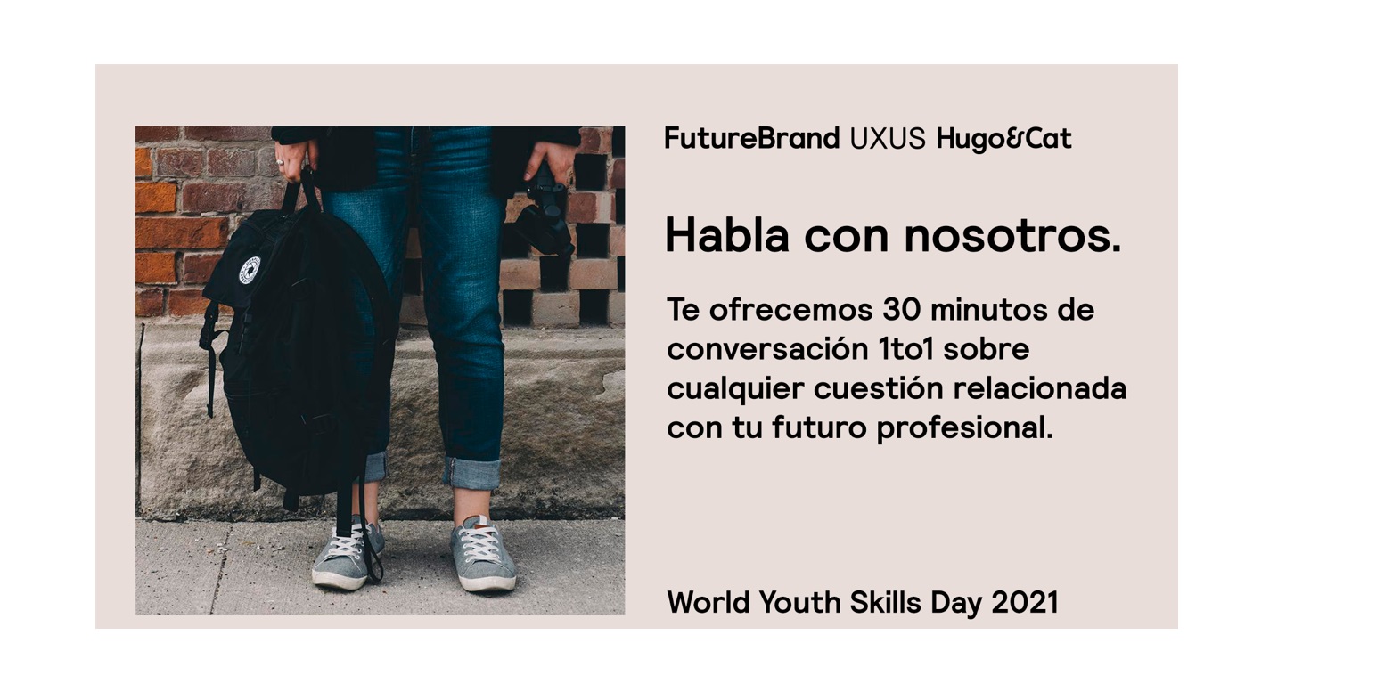 futurebrand, UXUS, habla con nosotros, world youth, skills, day , 2021, programapublicidad