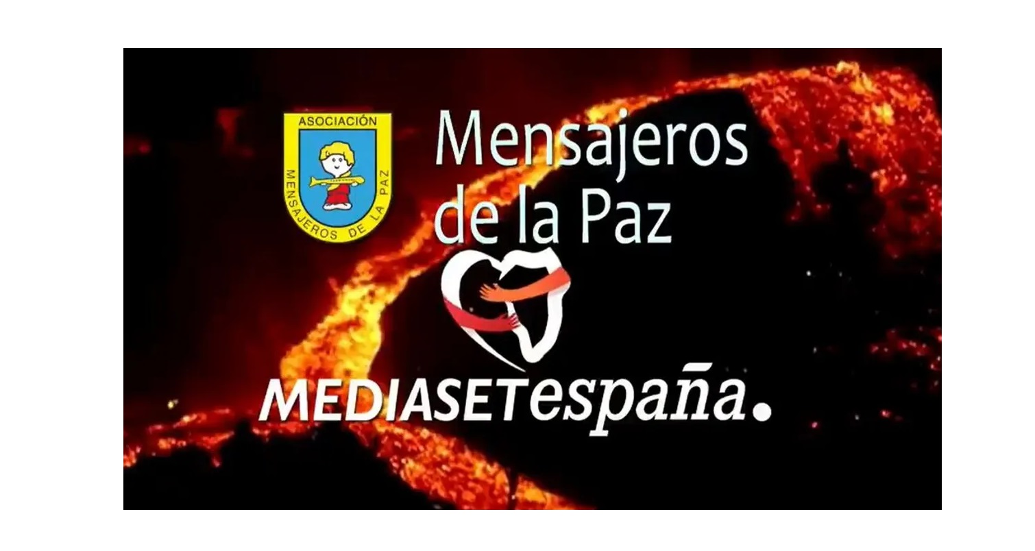 Mediaset España ,campaña , ayuda , Mensajeros de la Paz,damnificados, volcán , La Palma ,programapublicidad
